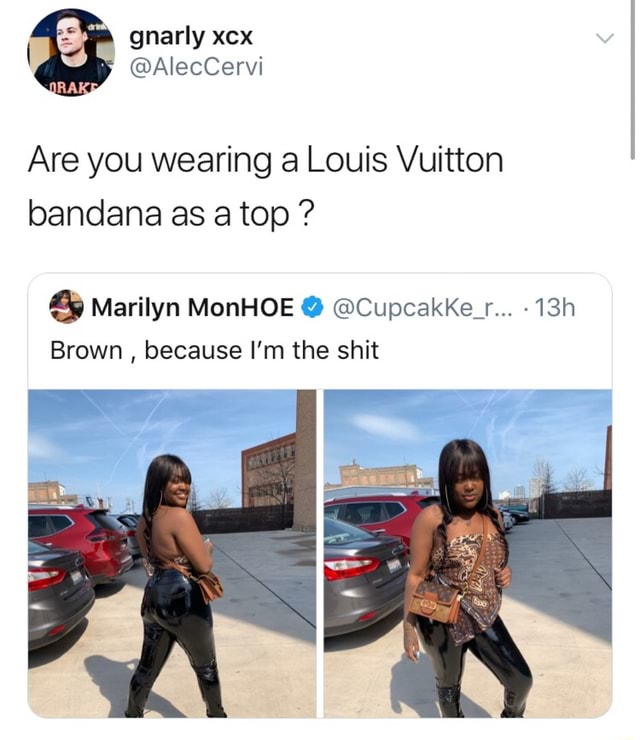 Are you wearing a Louis Vuitton bandana as a top ? & Marilyn MonHOE ...