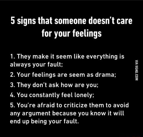 5 signs that someone doesn't care for your feelings 1. They make it