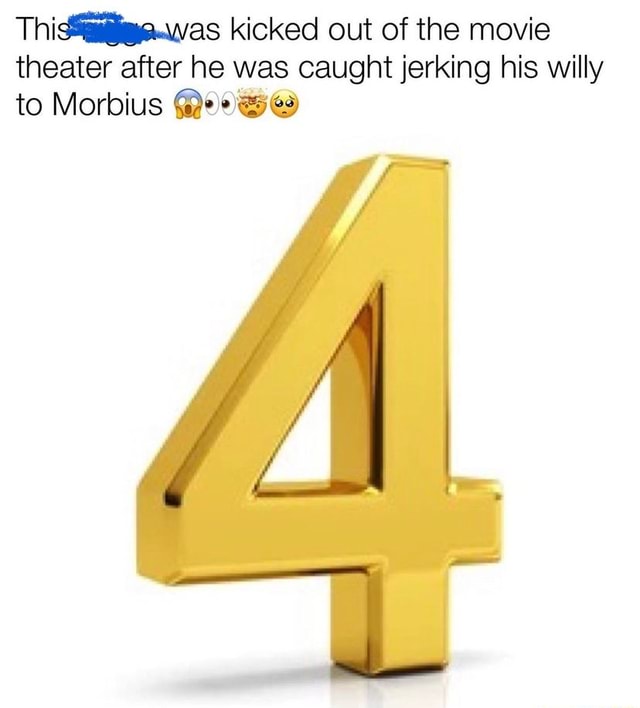 Kicked Out Of The Movie Theater After He Was Caught Jerking His Willy