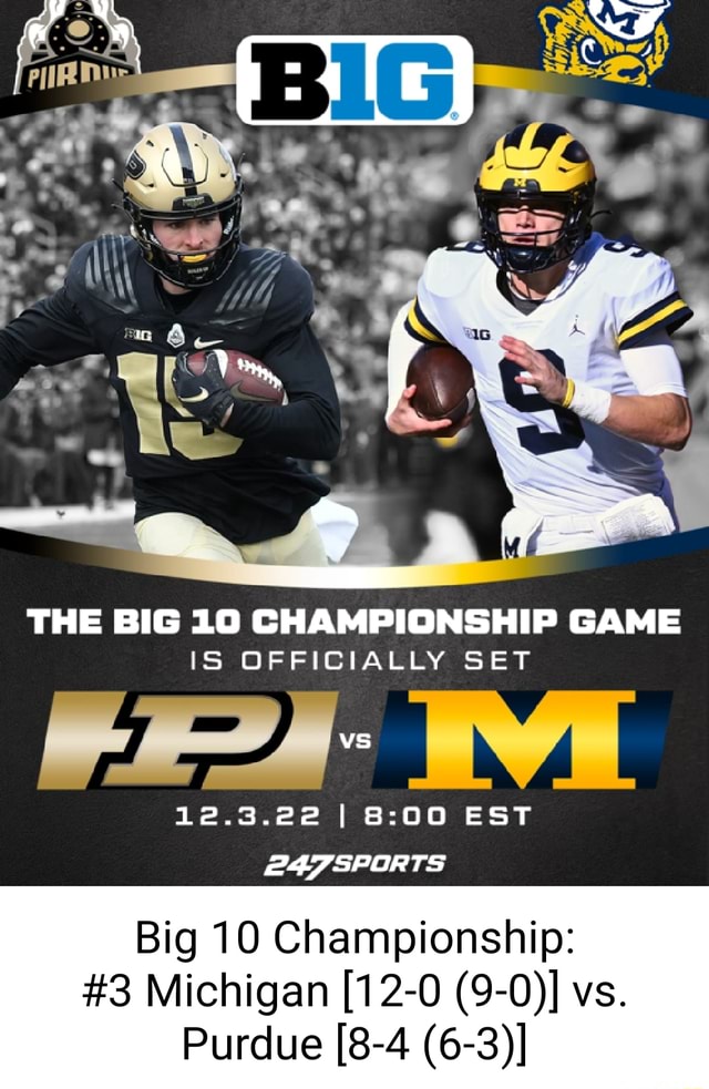 Dy I THE BIG 10 CHAMPIONSHIP GAME IS OFFICIALLY SET Fe Wi 12.3.22 I