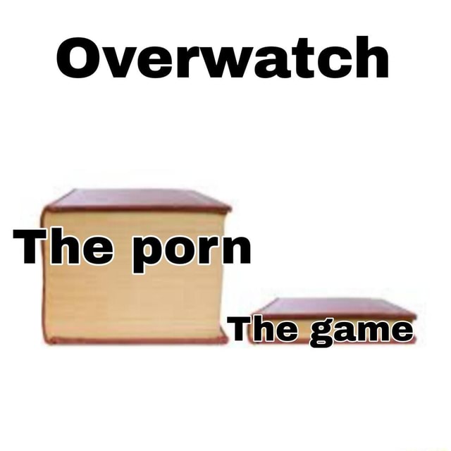 Overwatch The Porn Ame Ifunny