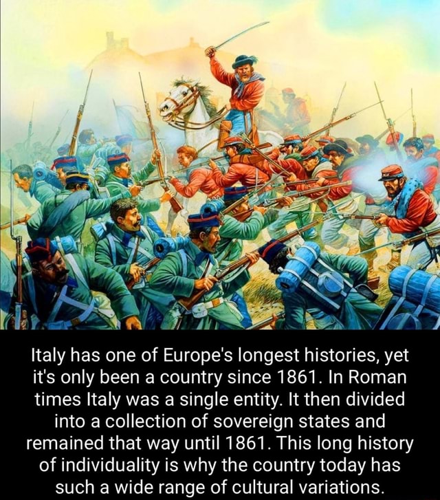 Italy has one of Europe's longest histories, yet it's only been a