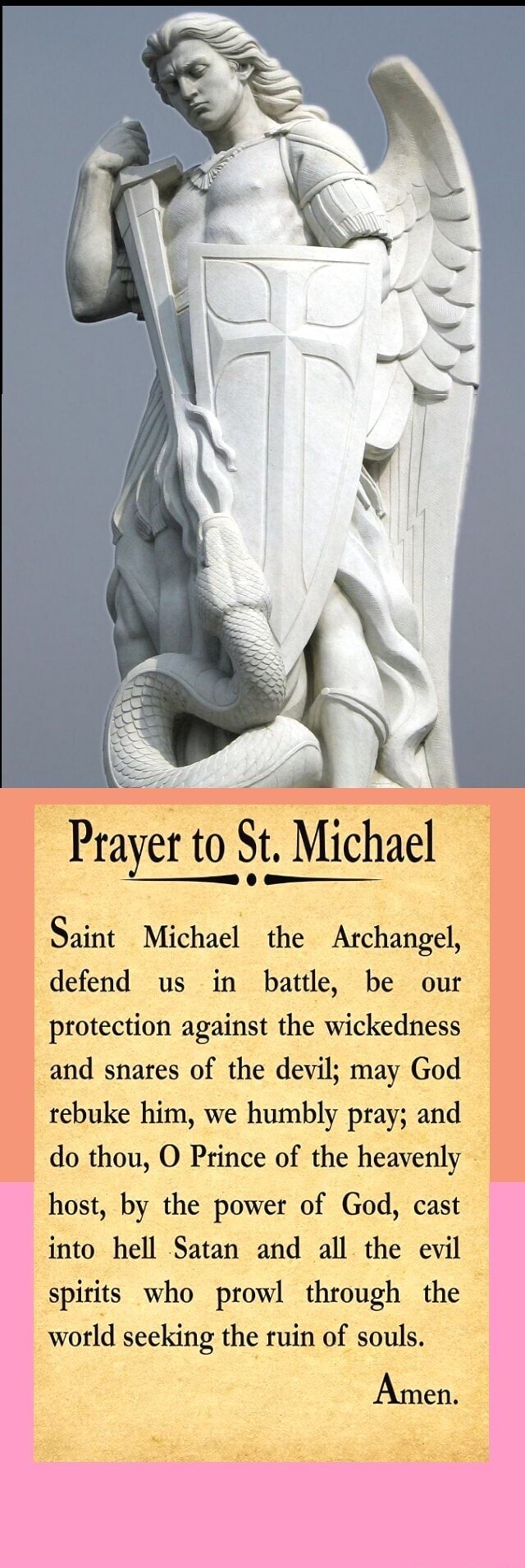 Prayer to St. Michael Saint Michael the Archangel, defend us in battle