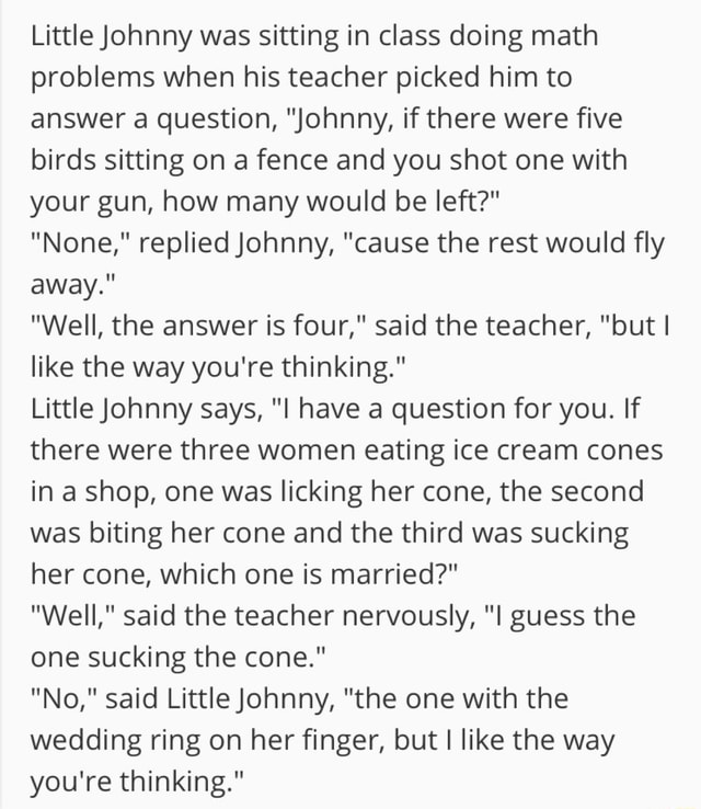 Little Johnny was sitting in class doing math problems when his teacher ...