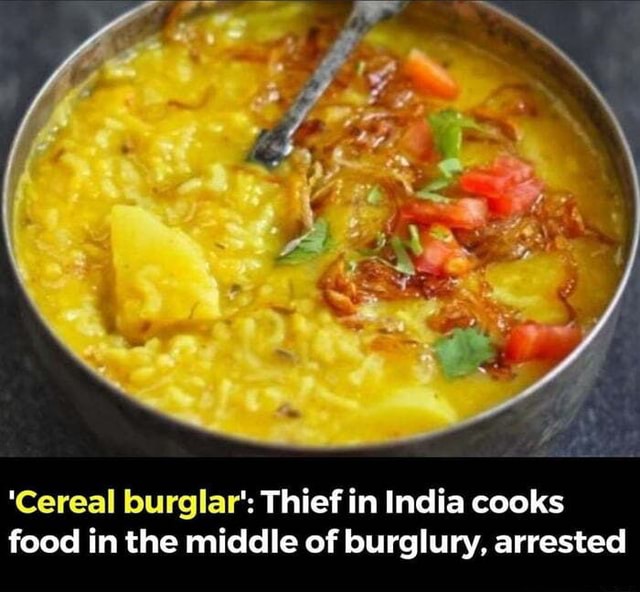 'Cereal burglar' Thief in India cooks food in the middle of burglury