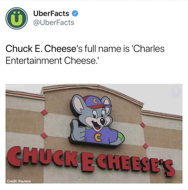 Chuck E Cheese S Full Name Is Charles Entertainment Cheese Ifunny Chuck E Cheese S Full Name Is Charles Entertainment Cheese Ifunny