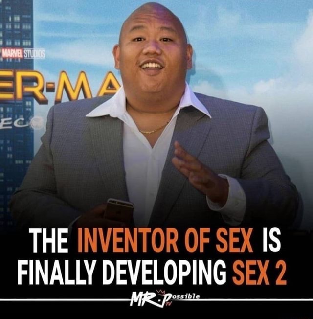 The Inventor Of Sex Is Finally Developing Sex 2 Ifunny