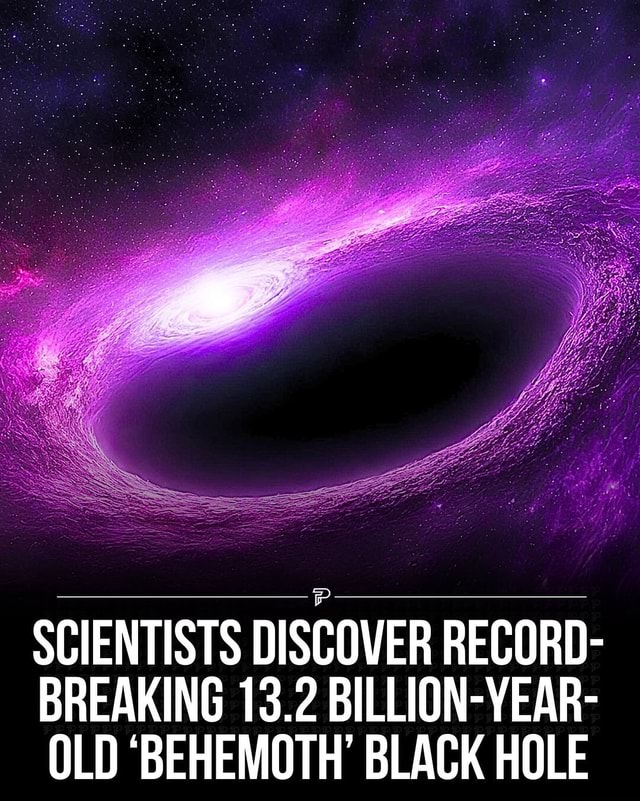 The oldest known black hole a billionyearold behemoth has been ...