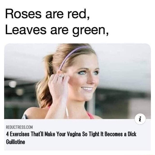 Roses are red, Leaves are green, ANS] 4 Exercises That'll Make Your