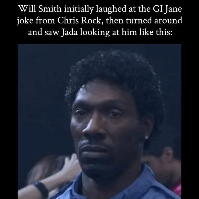 Will Smith initially laughed at the GI Jane joke from Chris Rock, then
