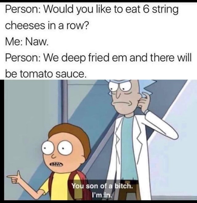 Person Would you like to eat 6 string cheeses in a row? Person We