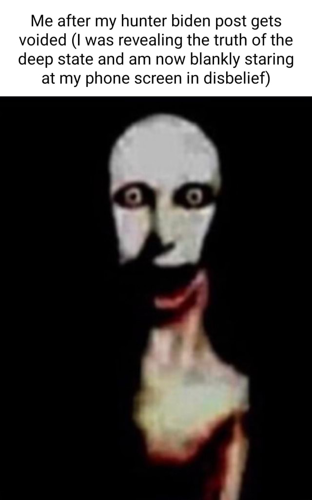 Me After My Hunter Biden Post Gets Voided Was Revealing The Truth Of Me After My Hunter Biden Post Gets Voided Was Revealing The Truth Of
