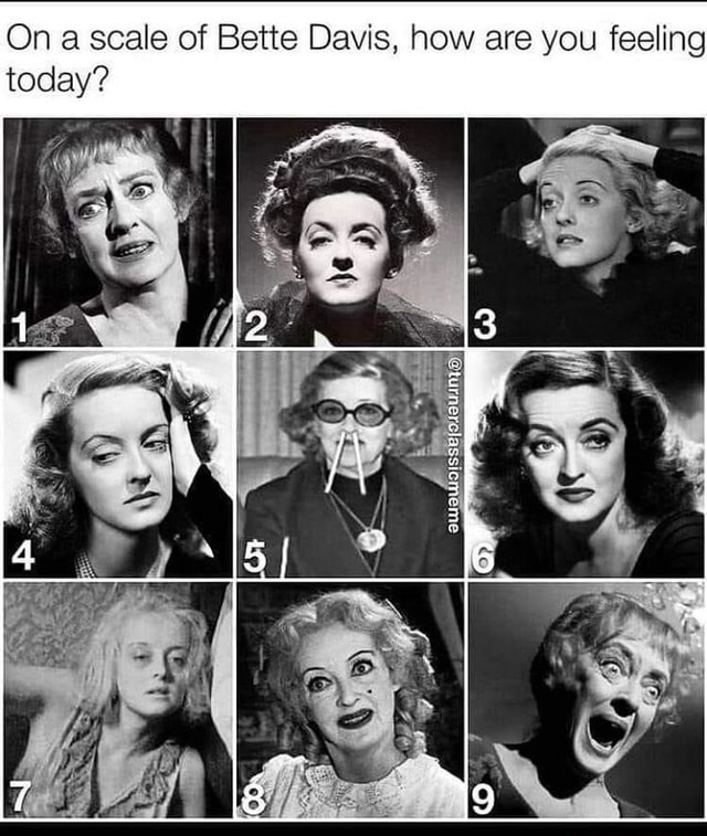 On A Scale Of Bette Davis How Are You Feeling Today America S Best Pics And Videos