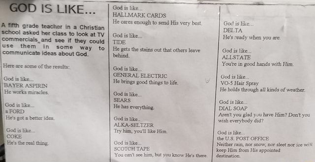 A Fifth Grade Teacher In A Christian School Asked Her Class To Look At Tv Commercials Bayer Aspirin I Miracles He Brings Good Things To Life Sears He Has Everything God Is