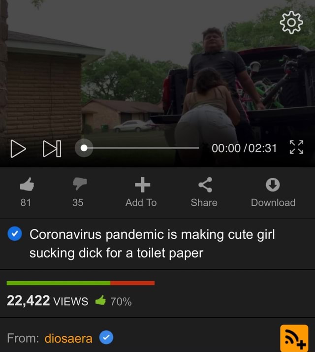 ¥) Coronavirus pandemic is making cute girl sucking dick for a toilet paper - iFunny