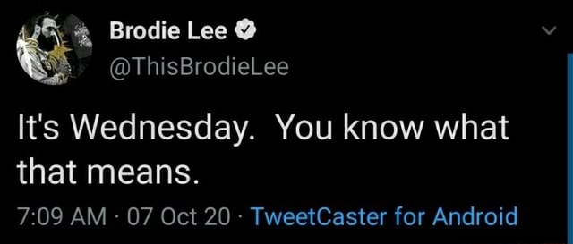 Brodie Lee ThisBrodieLee It s Wednesday. You know what that means