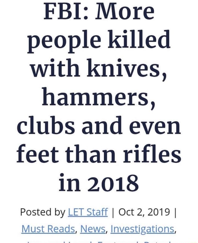 FBI More people killed with knives, hammers, clubs and even feet than