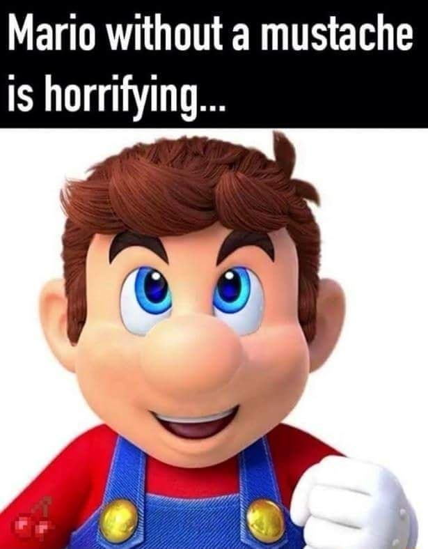 Mario without a mustache is horrifying... - iFunny