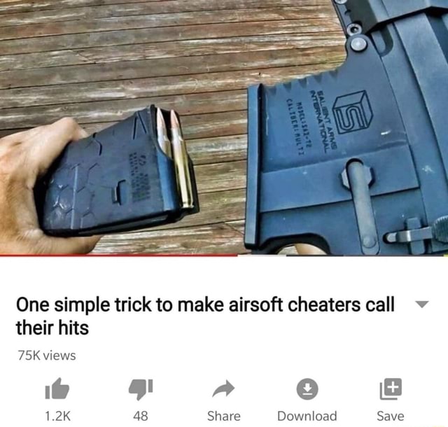One simple trick to make airsoft cheaters call their hits views " B 48
