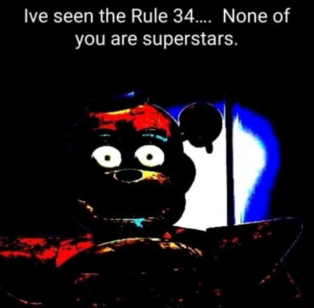 Lve seen the Rule 34.... None of you are superstars. - )