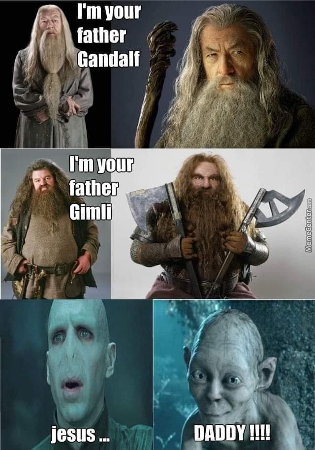 I'm Your Father Gandalf I'n Your Father Gimli Jesus Daddy - Ifunny