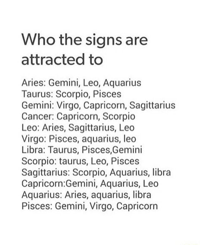 Who the signs are attracted to Aries: Gemini, Leo, Aquarius Taurus ...