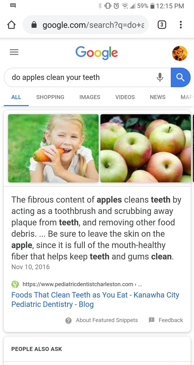 The ﬁbrous content of apples cleans teeth by acting as a toothbrush and