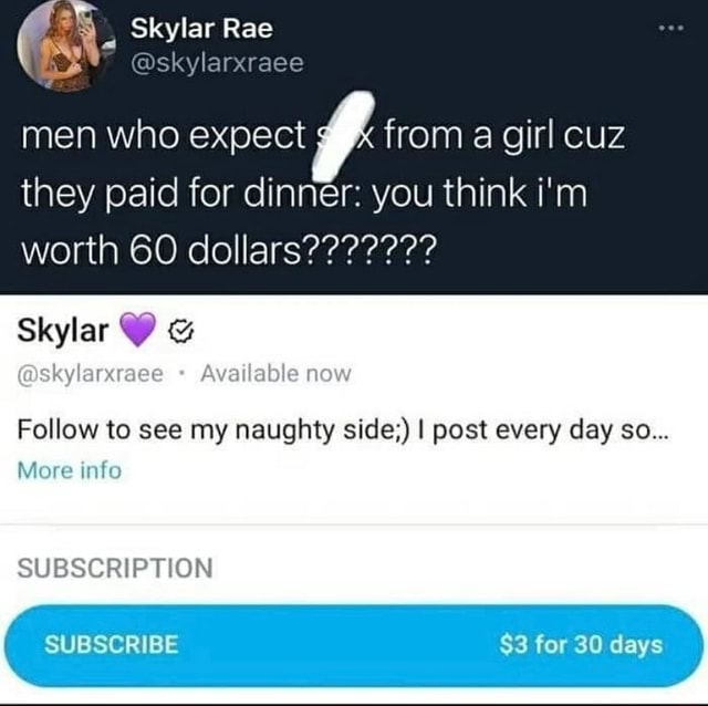 Skylar Rae @skylarxraee men who expect iff from a girl cuz they paid ...