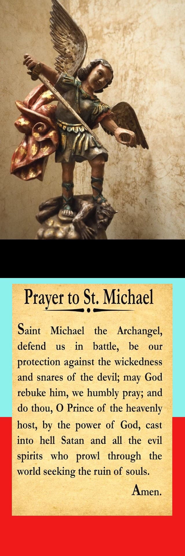 Prayer to St. Michael Saint Michael the Archangel, defend us in battle