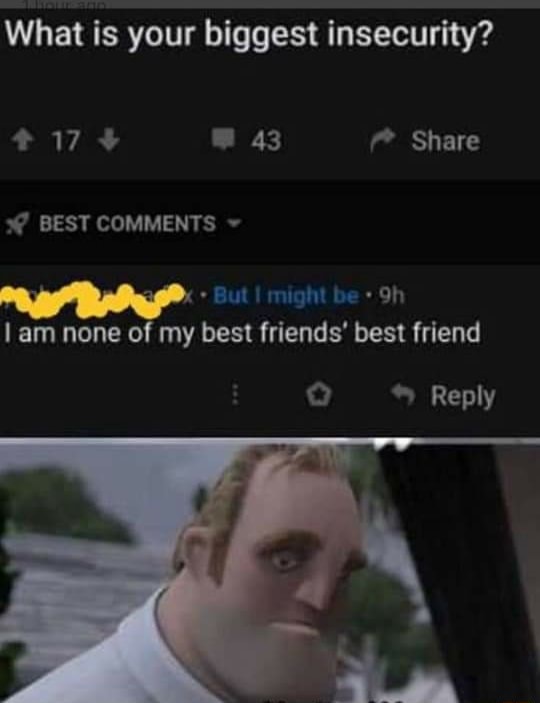 1am none of my best friends' best friend - iFunny