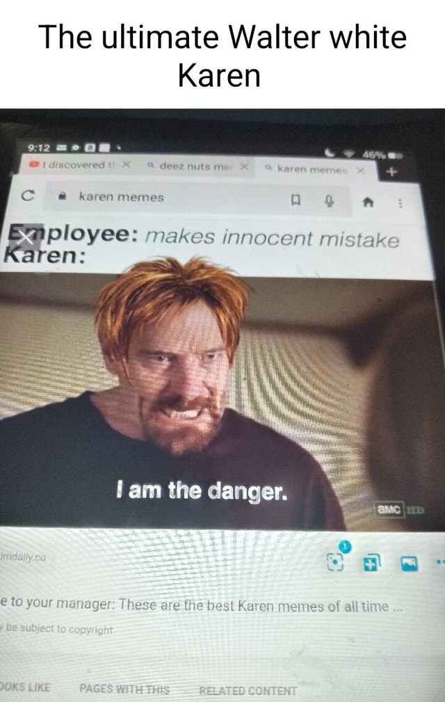 The ultimate Walter white Karen @ karen memes ployee: makes innocent ...