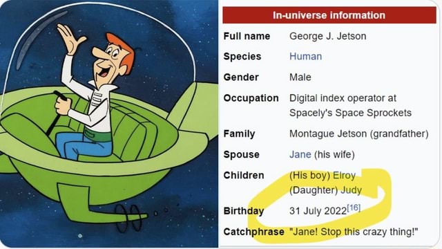 In universe Information Full Name George J Jetson Species Human Gender 