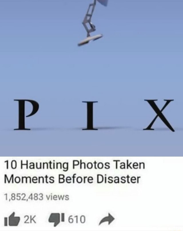 Pt XX 10 Haunting Photos Taken Moments Before Disaster 1,852,483 views ...