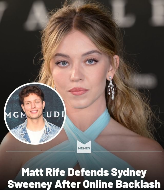 Matt Rife Defends Sydney Sweeney After Online Backlash - iFunny