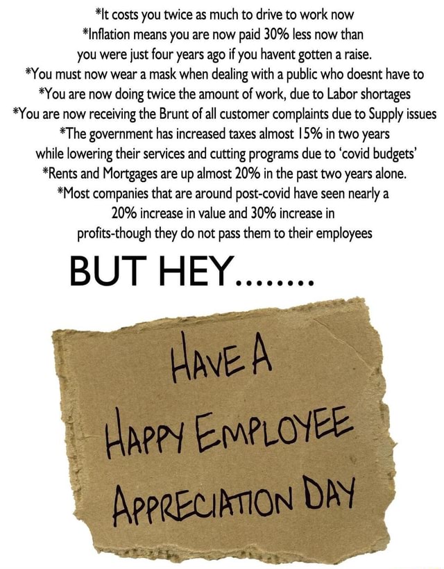Happy Employee Appreciation Day - *It costs you twice as much to drive