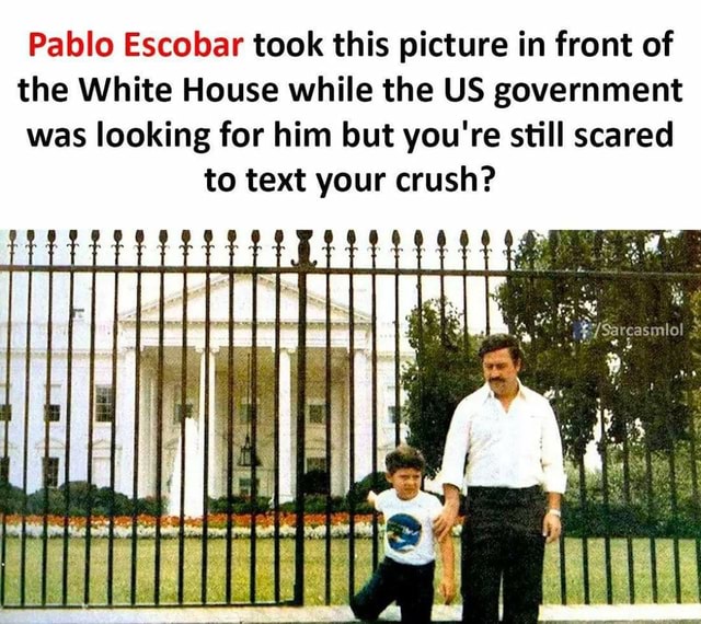 pablo escobar white house photo