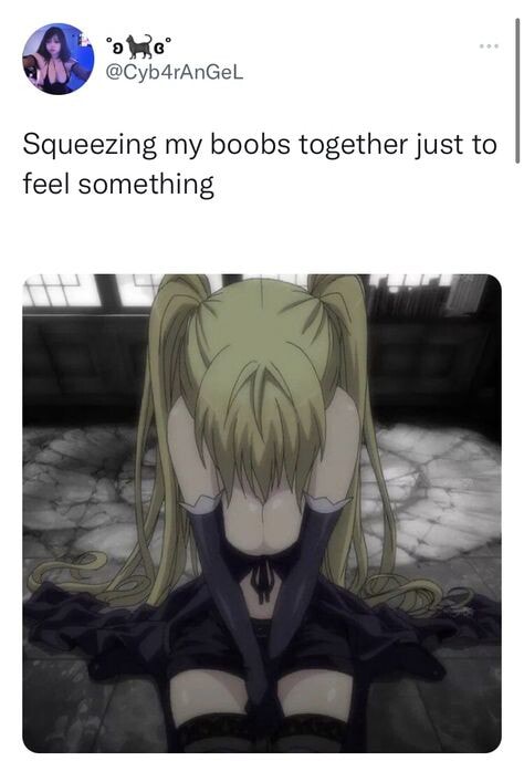 Squeezing My Boobs Together Just To Feel Something Ifunny