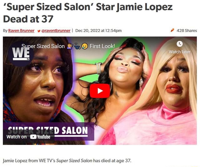 Jamie Lopez, Super Sized Salon Star, Dead at 37