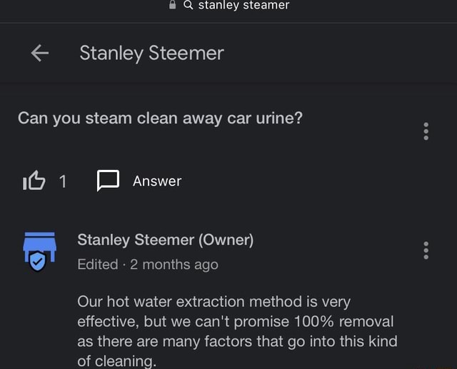 Stanley steamer Stanley Steemer Can you steam clean away car urine