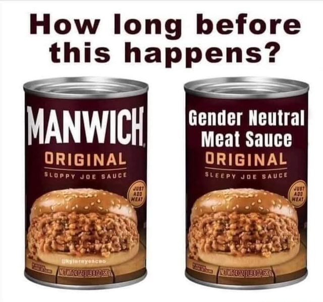 How long before this happens? MANWICH sender ORIGINAL ORIGINAL sauce America’s best pics and