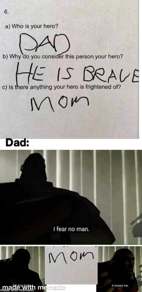 6 A Who Is Your Hero B Why Do You Consider This Person Your Hero Is Brave C Is There Anything Your Hero Is Frightened Of V Ok Dad I Fear No