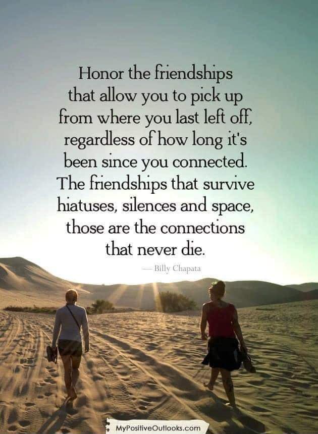 Honor the friendships that allow you to pick up from where you last ...