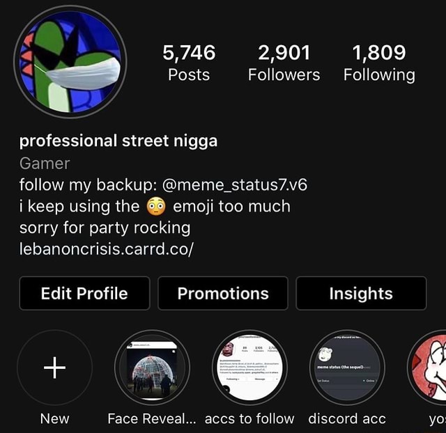 5,746 2,901 1,809 Posts Followers Following professional street nigga ...