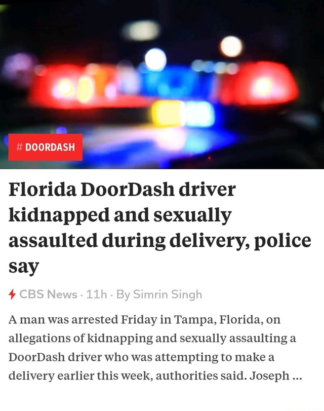 DOORDASH Florida DoorDash driver kidnapped and sexually assaulted