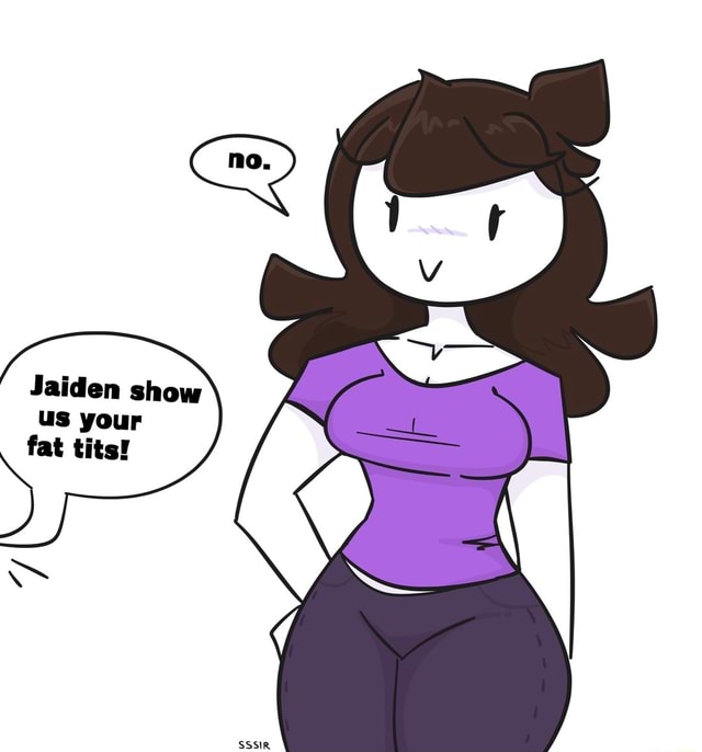 Jaiden Show Us Your Fat Tite Ifunny