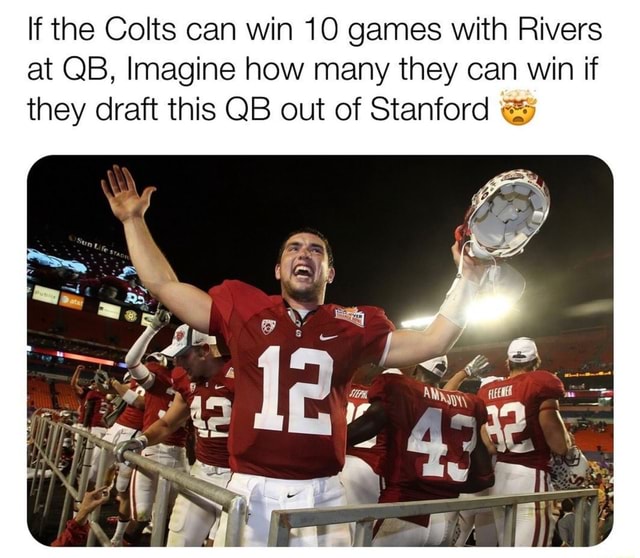Colts Rivers Meme If the Colts can win 10 games with Rivers at QB, Imagine how many they ...