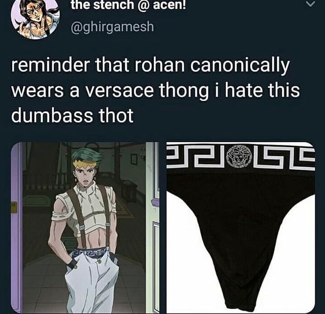 boothell on X: reminder that rohan canonically wears a versace thong i  hate this dumbass thot  / X