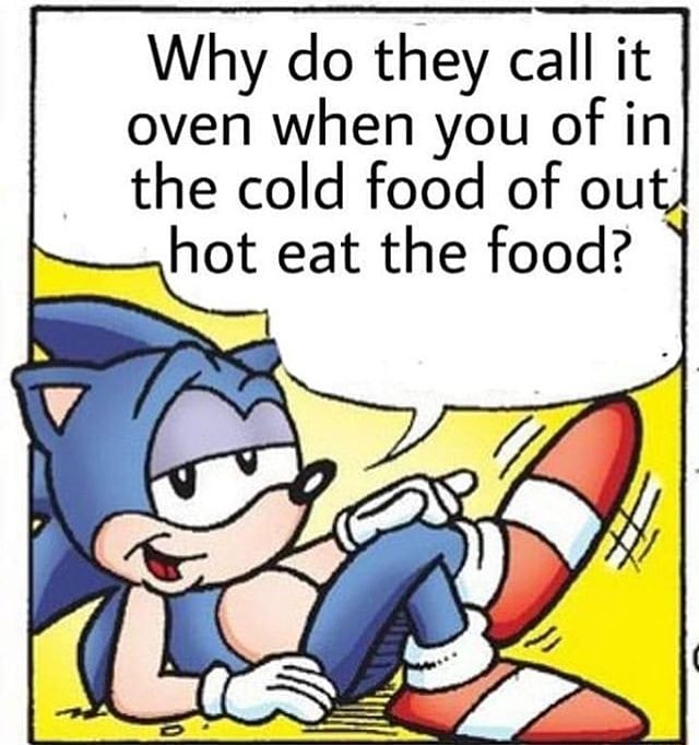 why-do-they-call-it-oven-when-you-of-in-the-cold-food-of-out-ifunny