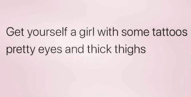 Thick thighs and pretty eyes