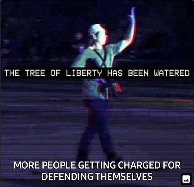 THE TREE OF LIBERTY HAS BEEN WATERED MORE PEOPLE GETTING